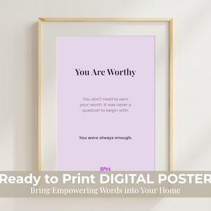 You Are Worthy Affirmation Poster | Self-Love Wall Art | Positive Quote Printable | Digital Download | Self-Care Home Decor