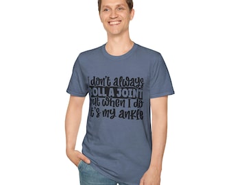 Funny Ankle Injury T-Shirt – Humorous Unisex Softstyle Tee