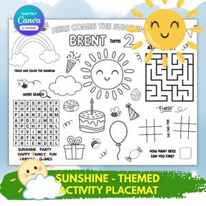 May include: A black and white sunshine-themed activity placemat with a rainbow, sun, and word search. The placemat includes the text "Here Comes the Sunshine", "Brent turns 2", and "Sunshine - Themed Activity Placemat".