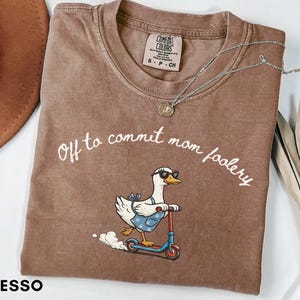Off To Commit Mom Foolery Shirt, Funny Goose Mom Tee, Comfort Colors Mama Shirt, Silly Goose Gift for Mom Apparel