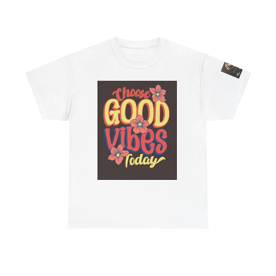 Choose Good Vibes Today Unisex Heavy Cotton Tee, Positive Vibes Shirt, Gift for Friends, Motivational Tee, Summer Fashion