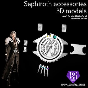 May include: A collection of 3D-modeled Sephiroth accessories, including a belt buckle with a bird emblem, decorative buckles, and other components. The image also features a character illustration and text that reads "ready for print STL files for all decorative buckles."