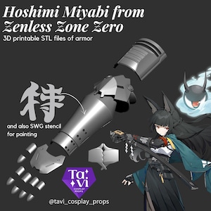 May include: A 3D render of Hoshimi Miyabi's armor from Zenless Zone Zero, with STL files for printing. The image includes a disassembled arm piece, a hand, and other armor components. Text includes "Hoshimi Miyabi", "Zenless Zone Zero", and "3D printable STL files of armor."