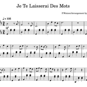 May include: Musical score for "Je Te Laisserai Des Mots" by P. Watson, arranged by S. Varava. The sheet music is in black ink on white paper, featuring treble and bass clefs, notes, and dynamic markings. The tempo is marked at 135 bpm.