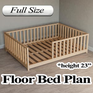 May include: A wooden floor bed plan with a slatted base and a surrounding railing. The bed frame is light-coloured and features the text "Full Size" and "Floor Bed Plan". The height is 58 cm.