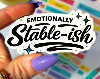 Pegatina de "Emocionalmente estable" - Humor sarcástico y divertido sobre salud mental
