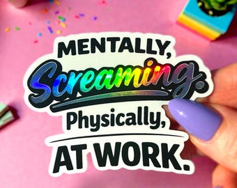 Pegatina holográfica "Gritando mentalmente en el trabajo" - Calcomanía de humor sarcástico
