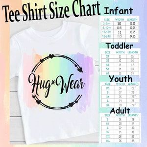 May include: A white tee shirt with a rainbow watercolor background and the text "Hug*Wear" in a black circle. A size chart for infant, toddler, youth, and adult sizes is included with width and length measurements in inches.
