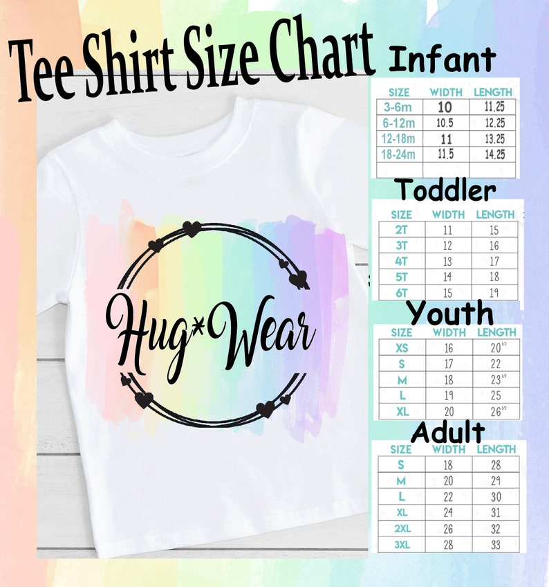 May include: A white tee shirt with a rainbow watercolor background and the text "Hug*Wear" in a black circle. A size chart for infant, toddler, youth, and adult sizes is included with width and length measurements in inches.