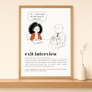 May include: A framed print featuring a cartoon of an exit interview with a person in an orange blazer asking a question and a person holding a box of belongings. The text defines exit interview as a final conversation in a corporate setting.
