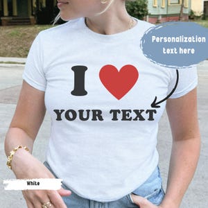 I Heart Custom Shirt, I Love Custom Baby Tee, Personalized Text Baby Tee, Personalized Y2K T-Shirt, Custom 90s TShirt, Trendy Y2K Clothing