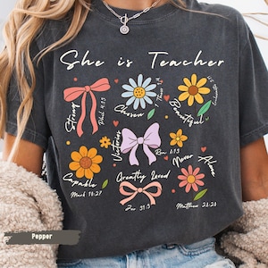 She is Teacher shirt, Teacher Mom Png, Christian Teacher shirt, Bible Verses shirt, Teacher Floral Gift, Teacher Coquette Bow shirt