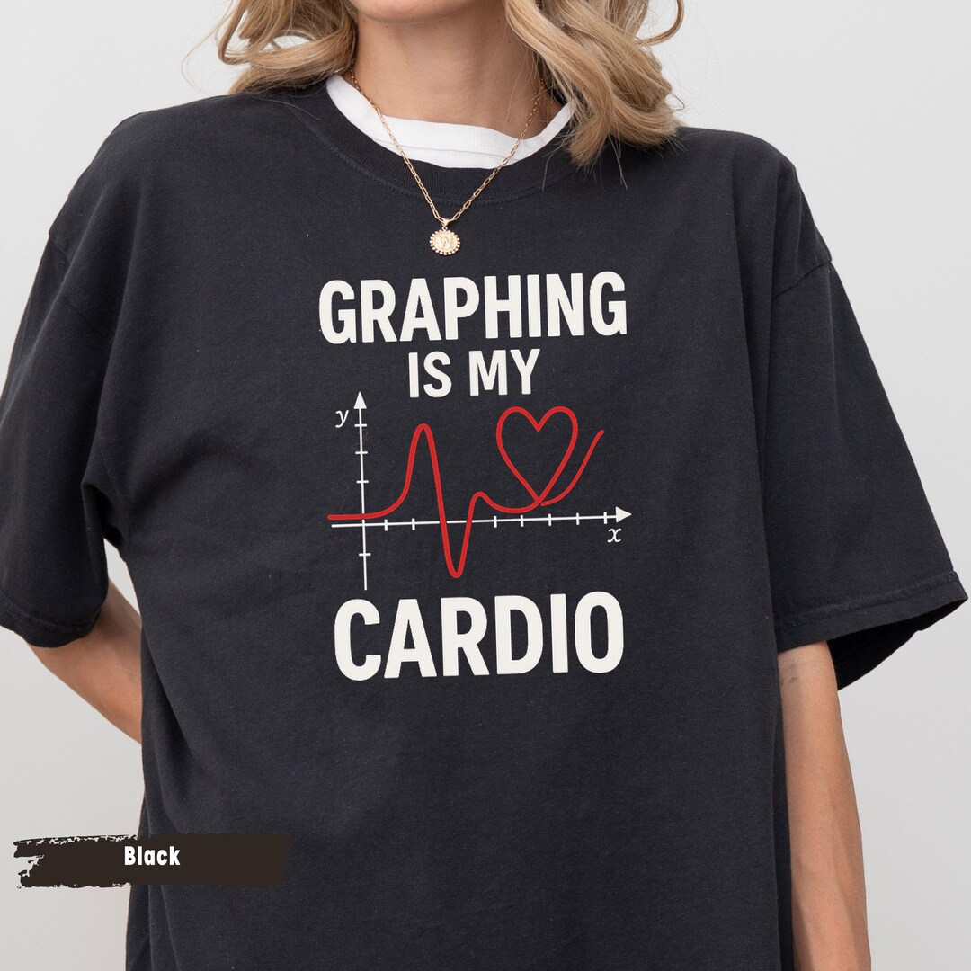 Sweaty Math Funny Math Teacher Shirt, Graphing is My Cardio Shirt, Math Lover Gifts ...