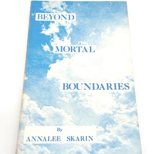 Beyond Mortal Boundaries Annalee Skarin 1992 DeVorss Spiritual Classic Christian Mysticism