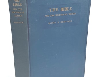 The Bible and the Historical Design 1942 Mabel Dominick Religious Study Hardcover