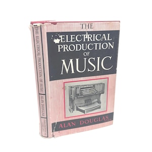 Puede incluir: Un libro antiguo titulado "The Electrical Production of Music" de Alan Douglas. El libro tiene una portada rosa con texto negro y un rectángulo negro con texto blanco. Una ilustración de un órgano aparece en la portada.