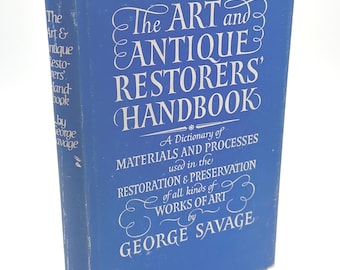 The Art and Antique Restorers Handbook George Savage 1967 Restoration Guide