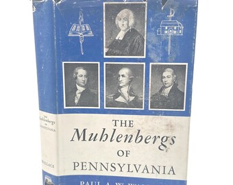 1950 The Muhlenbergs of Pennsylvania Paul A. W. Wallace | Vintage Early American History