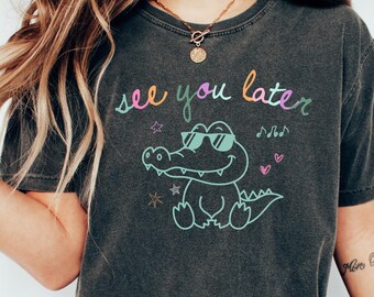 See You Later Alligator Teacher Shirt, Last Day of School Tee, End of Year Teacher TShirt, Teacher Summer Gift, Teacher Gift