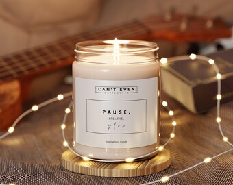 Hand Poured Soy Candle, "Pause, Breathe, Glow," Cozy Uplifting Home Decor