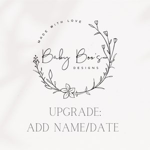 May include: A logo design for Baby Boo's Designs, featuring a floral wreath with the text "Baby Boo's Designs" in a script font. The words "MADE WITH LOVE" are above the logo, and "UPGRADE: ADD NAME/DATE" is below.