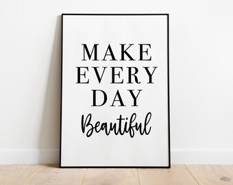 Make Every Day Beautiful Digital File