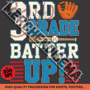 May include: Baseball-themed graphic with the text "3rd Grade Batter Up!" in white and blue, featuring baseballs, a bat, and a glove. The design includes red and blue stripes and a "300 DPI" circle.