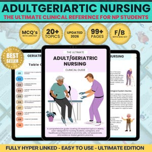 May include: A digital guide titled "Adult/Geriatric Nursing" for NP students. The cover features illustrations of an elderly person and a healthcare worker. Includes "MCQ's with ANS KEY", "20+ Topics", "Updated 2026", and "99+ Pages".