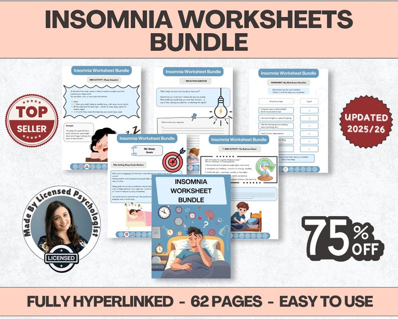 May include: A bundle of insomnia worksheets with the title "INSOMNIA WORKSHEETS BUNDLE" at the top. The worksheets are light blue and white with illustrations. The image includes the text "TOP SELLER", "UPDATED 2025/26", and "75% OFF". The bundle is "FULLY HYPERLINKED - 62 PAGES - EASY TO USE".