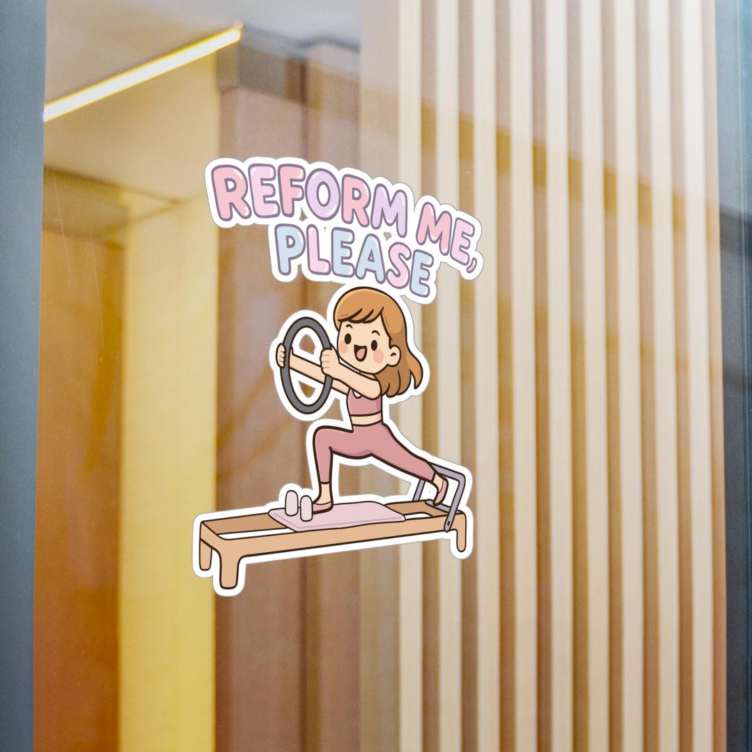 Reforms Stickers Reform Me Please | Pilates Reformer Sticker | Kiss-cut Vinyl Decal - Etsy