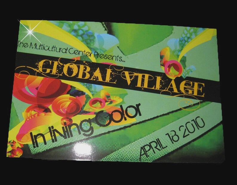 May include: A rectangular event flyer with a green background featuring abstract shapes in red, orange, and yellow. The text reads: The Multicultural Center Presents... GLOBAL VILLAGE In Living Color APRIL 18 2010. The design includes a starburst graphic.