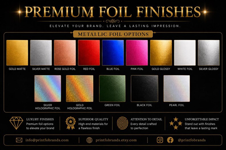 May include: A chart titled PREMIUM FOIL FINISHES displaying various metallic foil options including gold matte, silver matte, rose gold, red, blue, pink, gold glossy, white, silver glossy, silver holographic, gold holographic, green, black, and pearl.