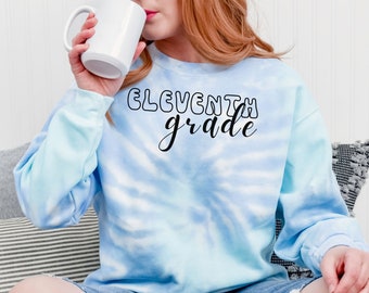 Eleventh Grade Teacher Tie-Dye Sweatshirt: Back to School Gift