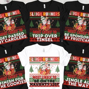 May include: A collection of black and white t-shirts with Christmas-themed designs. Each shirt features the text "SLEIGH RUNNERS" and a humorous phrase like "MOST LIKELY TO GET PASSED BY CAROLERS" or "MOST LIKELY TO TRIP OVER TINSEL".