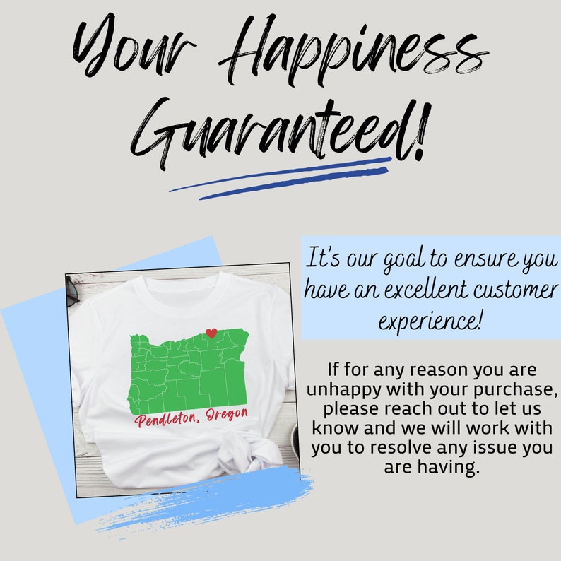 Puede incluir: Una camiseta blanca con un contorno verde del estado de Oreg&oacute;n y un coraz&oacute;n rojo sobre Pendleton, Oreg&oacute;n. El texto "Your Happiness Guaranteed!" est&aacute; en la parte superior de la imagen. El texto "It's our goal to ensure you have an excellent customer experience!" est&aacute; en la esquina superior derecha. El texto "If for any reason you are unhappy with your purchase, please reach out to let us know and we will work with you to resolve any issue you are having." est&aacute; en la esquina inferior derecha.