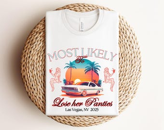 Funny Girls Trip Shirt: "Most Likely To" Matching Bachelorette Tee