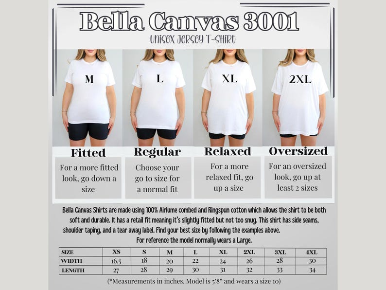 May include: Image showing a size chart for Bella Canvas 3001 unisex jersey t-shirts. The chart includes size comparisons (XS-4XL) and fit descriptions: Fitted, Regular, Relaxed, and Oversized. Measurements are in inches. The model is 5'8" and wears a size 10.