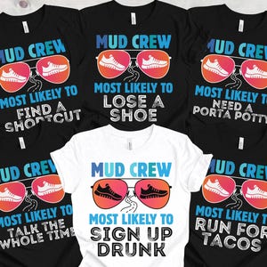 May include: Black and white t-shirts with the text "MUD CREW" and various phrases like "Most Likely to Find a Shortcut" and "Most Likely to Sign Up Drunk". The design includes sunglasses with running shoes.