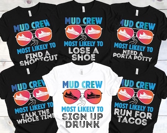 May include: Black and white t-shirts with the text "MUD CREW" and various phrases like "Most Likely to Find a Shortcut" and "Most Likely to Sign Up Drunk". The design includes sunglasses with running shoes.