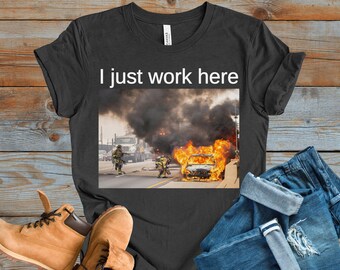 Funny Firefighter Shirt, Fire Dept Humor Tee