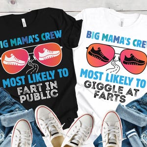 May include: Black and white t-shirts with humorous text and graphics. The shirts feature sunglasses with running shoes and the phrases "Big Mama's Crew" and "Most Likely To Fart In Public" or "Giggle at Farts".