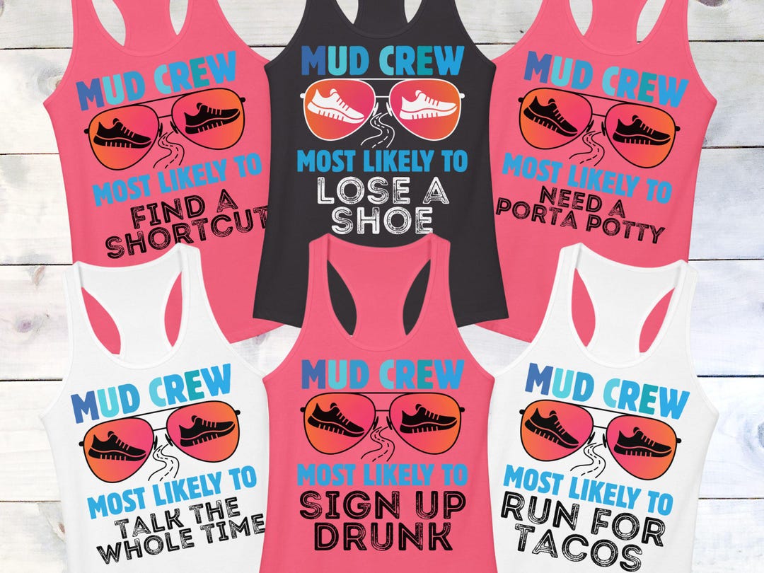 Funny Running Team Tanks, Custom Race Group Tee, Mud Crew Shirts, Most Likely T-Shirt