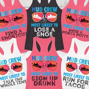 May include: A collection of racerback tank tops in various colors, including pink, black, and white. Each tank top features the words "MUD CREW" above sunglasses with running shoes and a humorous phrase like "Most Likely to Find a Shortcut."