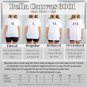May include: Size chart for Bella Canvas 3001 unisex jersey t-shirts. The chart shows the width and length measurements in inches for sizes XS to 4XL. The model is 5'8" and wears a size 10.