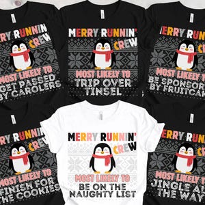 May include: Black and white t-shirts with a penguin graphic wearing a red scarf. The shirts have text that reads "Merry Runnin' Crew" and phrases like "Most Likely to Get Passed by Carolers" and "Most Likely to Trip Over Tinsel."