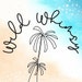 Wild Whimsy