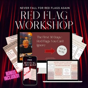 May include: A digital workshop bundle titled Never Fall For Red Flags Again, featuring a computer monitor displaying The First 30 Days: Red Flags You Can't Ignore, a smartphone showing a Free Red Flag Checklist, and a laptop with an emotional availability chart.