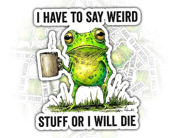 Funny Frog Coffee Meme Sticker, Weird Quote, Laptop Decal