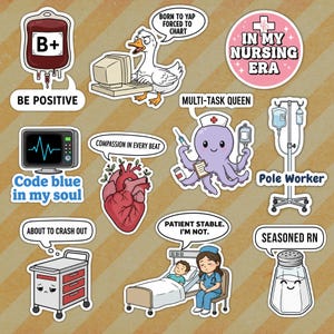May include: A collection of stickers with medical and nursing themes. Designs include a blood bag, a duck at a computer, an octopus with medical supplies, a heart, an IV pole, a hospital bed, and a salt shaker. Text includes "Be Positive" and "In My Nursing Era."