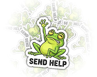 Funny "Send Help" Frog Sticker, Sassy Green Frog Decal for Laptop, Water Bottle, Notebook, Meme Gift for Coworkers & Friends